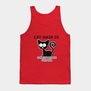 Cat hair is lonely people glitter Tank Top